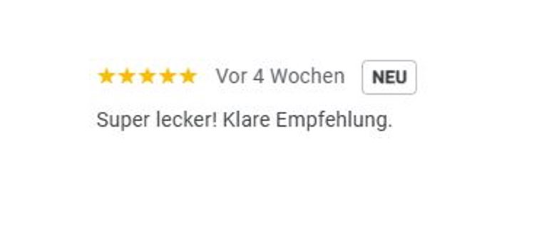 5 Sterne Google Bewertung Fünf Sterne-Bewertung mit dem Kommentar: "Super lecker! Klare Empfehlung."